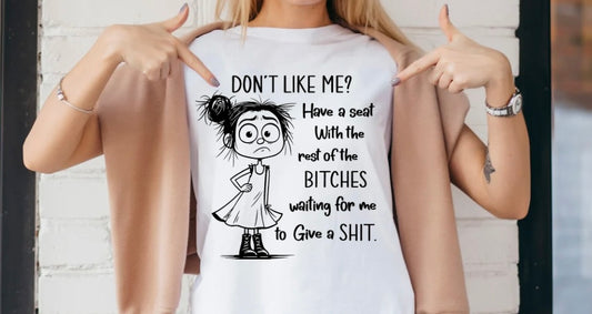 Don’t like me T-Shirt