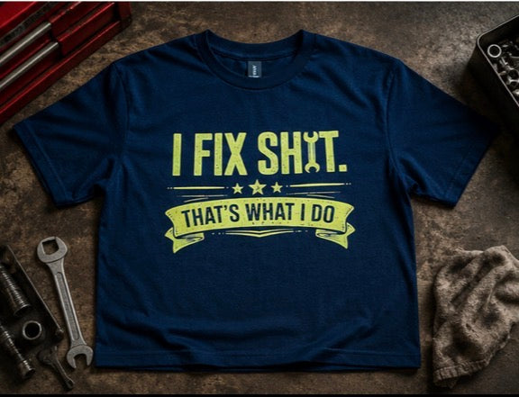 I fix shit!